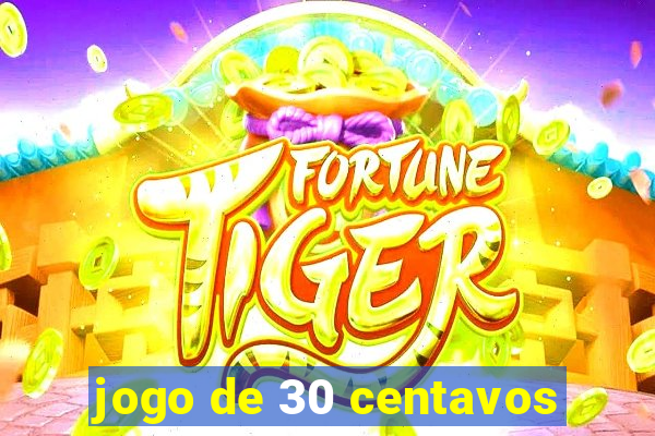 jogo de 30 centavos